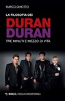 La filosofia dei Duran Duran - Marco Ghiotto - 9788857557939