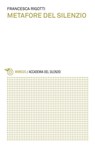 Metafore del silenzio - Francesca Rigotti - 9788857558608