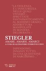 Amare, amarsi, amarci - Bernard Stiegler - 9788857558776