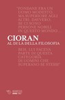 Al di là della filosofia - Emil Cioran - 9788857558783
