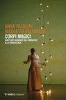 Corpi magici - Anna Pasolini ; Nicoletta Vallorani - 9788857575681