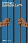 Incarcerazioni di massa - Baz Dreisinger - 9788857581279