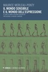 Il mondo sensibile e il mondo dell’espressione - Maurice Merleau-Ponty - 9788857581286