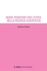 Nuovi territori per l’etica nella ricerca scientifica - Antonella Ficorilli - 9788857581484