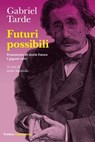 Futuri possibili - Gabriel Tarde - 9788857585598