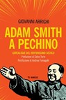 Adam Smith a Pechino - Giovanni Arrighi ; Salvo Torre ; Andrea Fumagalli - 9788857586991