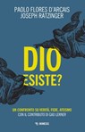 Dio esiste? - Paolo Flores d'Arcais ; Joseph Ratzinger ; Gad Lerner - 9788857589404