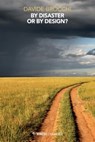 By Disaster or by Design? - Davide Brocchi - 9788857595979