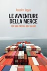 Le avventure della merce - Anselm Jappe - 9788857597911