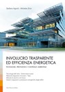 Involucro trasparente ed efficienza energetica - Michele Zinzi ; Stefano Agnoli - 9788857902258