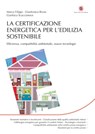 La certificazione energetica per l’edilizia sostenibile - Marco Filippi ; Gianfranco Rizzo ; Gianluca Scaccianoce - 9788857902630