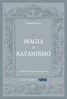 Magia e satanismo: La follia dell'uomo contemporaneo - Tullio Di Fiore - 9788857905402