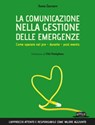 La comunicazione nella gestione delle emergenze. Come operare nel pre - durante - post evento - Anna Zuccaro - 9788857914138