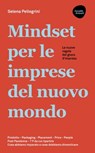 Mindset per le imprese del nuovo mondo - Le nuove regole del gioco d'impresa - Selena Pellegrini - 9788857914268