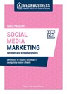 Social media marketing nel mercato extralberghiero Definisci la giusta strategia e conquista nuovi clienti - Gloria Paoloni - 9788857914565