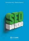 SEO da zero - Mattia Cantoni ; Christian Violi - 9788857916118
