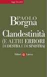 Clandestinità (e altri errori di destra e di sinistra) - Paolo Borgna ; Annping Chin - 9788858101759