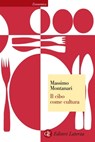 Il cibo come cultura - Massimo Montanari - 9788858102091
