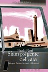 Siam poi gente delicata - Paolo Nori - 9788858102718
