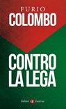 Contro la Lega - Furio Colombo - 9788858104545