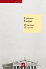 Il mondo di Atene - Luciano Canfora - 9788858108437