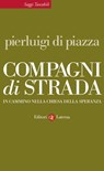 Compagni di strada - Pierluigi Di Piazza - 9788858112076