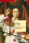 Il tempo sacro dell'uomo - Jacques Le Goff - 9788858112588
