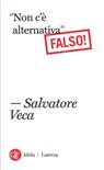 "Non c'è alternativa" - Salvatore Veca - 9788858113141