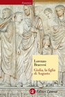 Giulia, la figlia di Augusto - Lorenzo Braccesi - 9788858113943