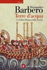 Terre d'acqua - Alessandro Barbero - 9788858114131