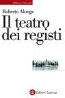 Il teatro dei registi - Roberto Alonge - 9788858115695