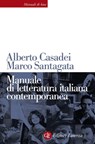 Manuale di letteratura italiana contemporanea - Alberto Casadei ; Marco Santagata - 9788858117293
