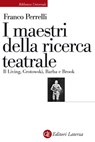 I maestri della ricerca teatrale - Franco Perrelli - 9788858118733