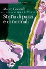 Storia di pazzi e di normali - Mauro Covacich - 9788858122334