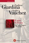 Il mito di Roma - André Vauchez ; Andrea Giardina - 9788858124864