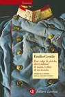 Due colpi di pistola, dieci milioni di morti, la fine di un mondo - Emilio Gentile - 9788858125397