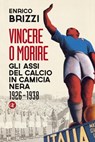 Vincere o morire - Enrico Brizzi - 9788858125984