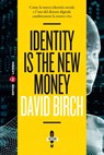 Identity Is the New Money - David Birch - 9788858126080