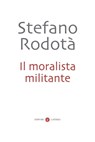 Il moralista militante - Stefano Rodotà - 9788858130391
