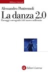 La danza 2.0 - Alessandro Pontremoli - 9788858133583