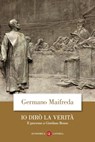 Io dirò la verità - Germano Maifreda - 9788858140956