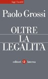 Oltre la legalità - Paolo Grossi - 9788858142578