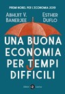 Una buona economia per tempi difficili - Abhijit V. Banerjee ; Esther Duflo - 9788858142899