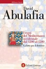 I regni del Mediterraneo occidentale dal 1200 al 1500 - David Abulafia - 9788858148303