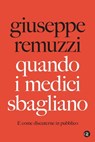 Quando i medici sbagliano - Giuseppe Remuzzi - 9788858148679
