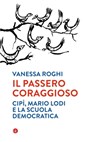 Il passero coraggioso - Vanessa Roghi - 9788858149034