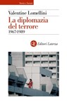 La diplomazia del terrore - Valentine Lomellini - 9788858151600