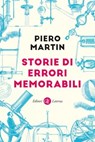 Storie di errori memorabili - Piero Martin - 9788858154670