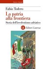 La patria alla frontiera - Fabio Todero - 9788858157466