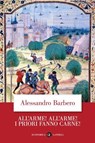 All'arme! All'arme! I priori fanno carne! - Alessandro Barbero - 9788858157473